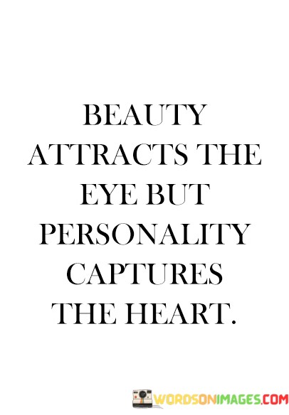 Beauty-Attracts-The-Eye-But-Personality-Quotes.jpeg