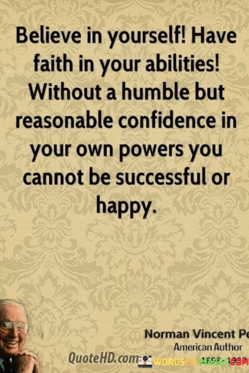 Believe In Yourself Have Faith In Your Abilities Without A Humble Quotes