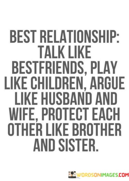 Best-Relationship-Talk-Like-Bestfriends-Play-Like-Children-Argue-Like-Husband-Quotes.jpeg