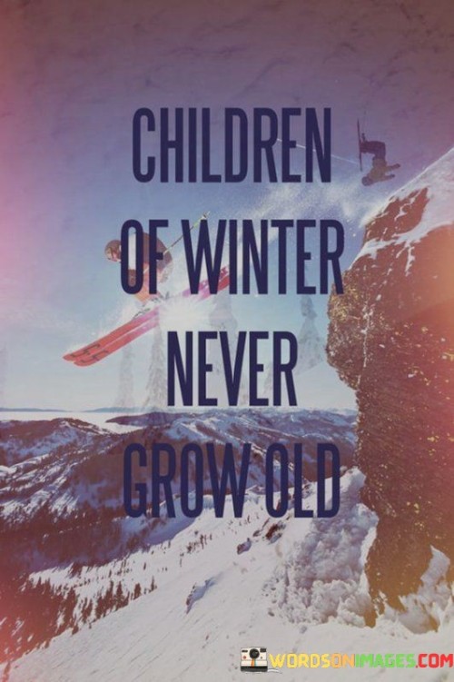 Children-Of-Winter-Never-Grow-Up-Quotes.jpeg
