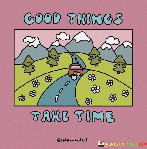 Good-Things-Take-Time-Quotes.jpeg