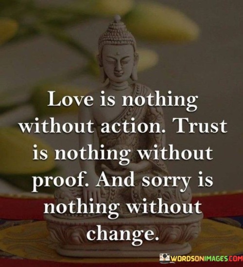 Love Is Nothing Without Action Trust Is Nothing Without Proof Quotes