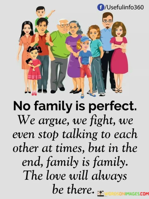 No-Family-Is-Perfect-We-Argue-We-Fight-We-Even-Quotes.jpeg