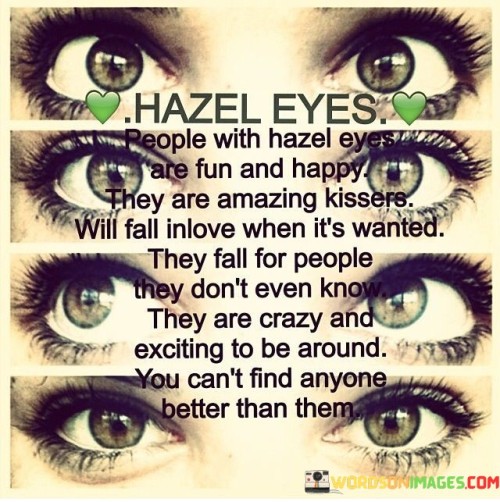 People With Hazel Eyes Are Fun And Happy They Are Amazing Quotes