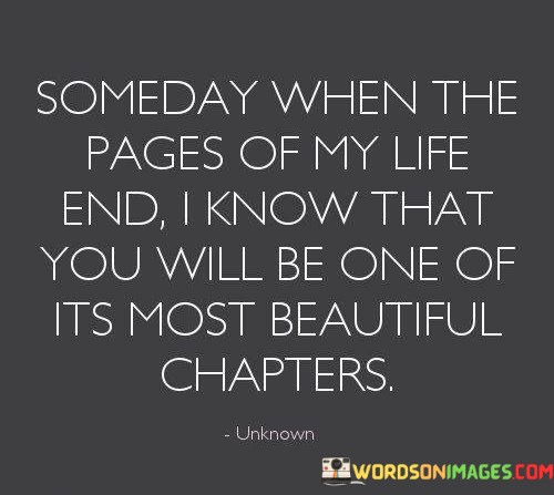 Someday-When-The-Pages-Of-My-Life-End-I-Know-That-Quotes.jpeg
