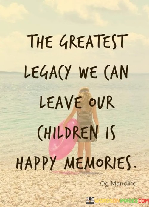 The-Greatest-Legacy-We-Can-Leave-Our-Children-Quotes.jpeg