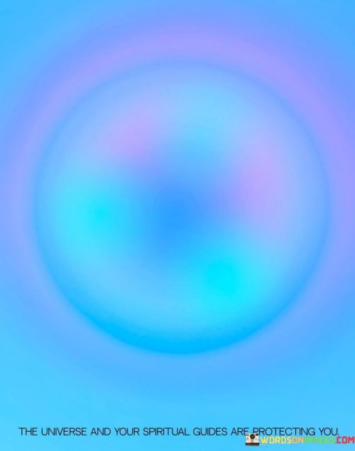 The-Universe-And-Your-Spiritual-Guides-Are-Protection-You-Quotes.jpeg
