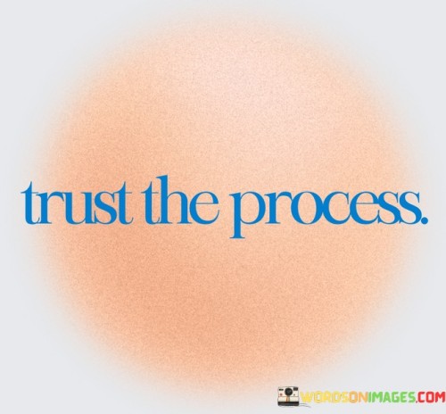 Trust The Process Quotes