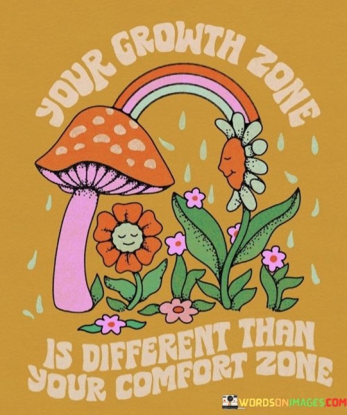 Your-Growth-Zone-Is-Different-Than-Your-Comfort-Zone-Quotes.jpeg