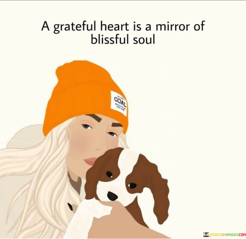 A-Grateful-Heart-Is-A-Mirror-Of-Blissful-Soul-Quotes.jpeg