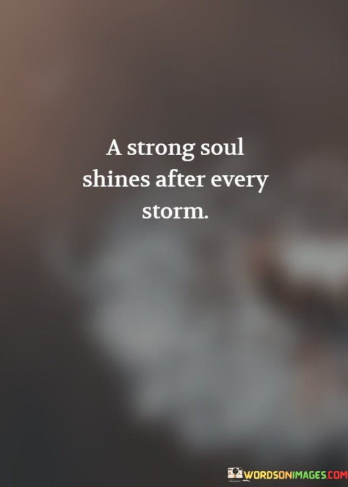 A-Strong-Soul-Shines-After-Every-Storm-Quotes.jpeg