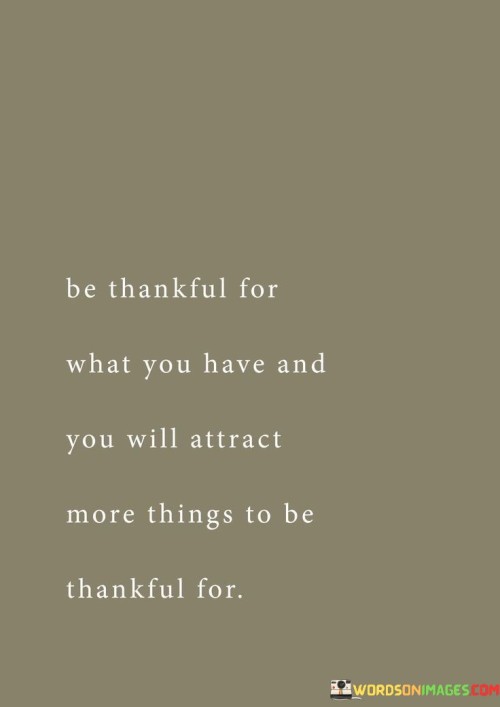 Be-Thankful-For-What-You-Have-And-You-Will.jpeg