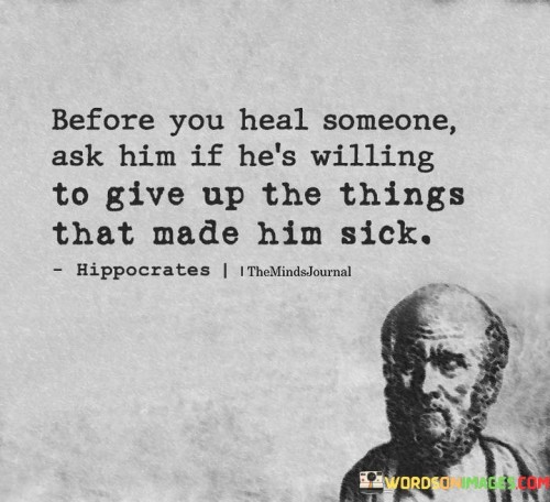 Before-You-Heal-Someone-Ask-Him-If-Hes-Willing-To-Give-Quotes.jpeg