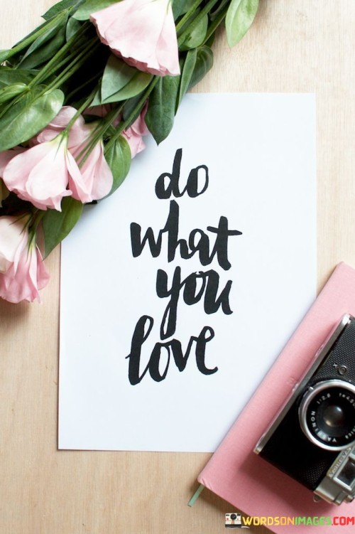 Do-What-You-Love-Quotes.jpeg