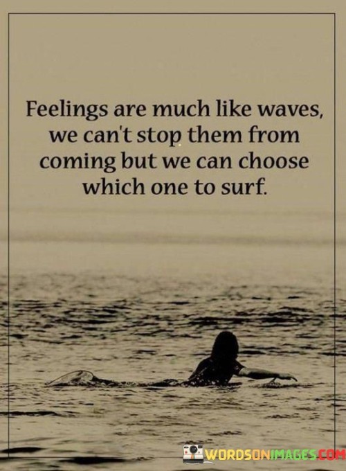 Feelings-Are-Much-Like-Waves-We-Cant-Stop-Them-Quotes.jpeg