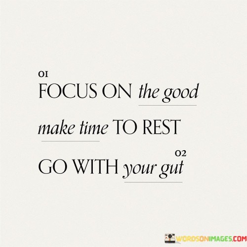 Focus-On-The-Good-Make-Time-To-Rest-Go-Quotes.jpeg