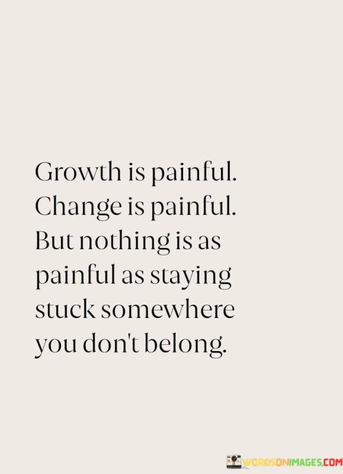 Growth-Is-Painful-Change-Is-Painful-But-Nothing-Is-Quotes.jpeg