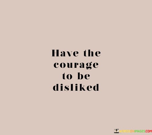 Have-The-Courage-To-Be-Disliked-Quotes.jpeg