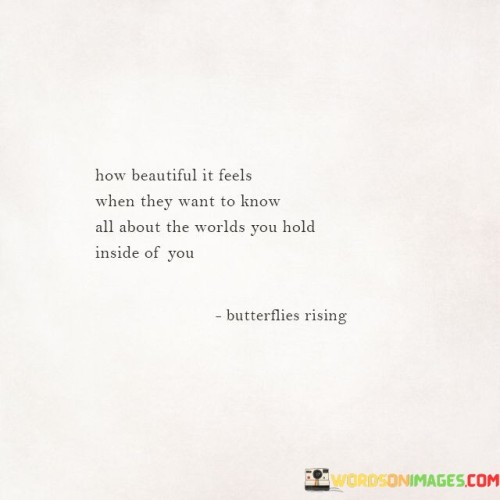 How-Beautiful-It-Feels-When-They-Want-To-Know-Quotes.jpeg