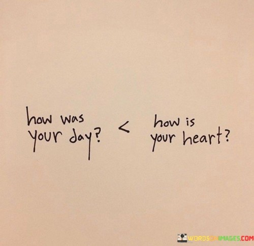 How-Was-Your-Day-How-Is-Your-Heart-Quotes.jpeg