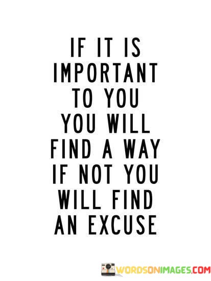 If-It-Is-Important-To-You-You-Will-Find-A-Way-Quotes.jpeg