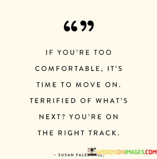 If You're Too Comfortable It's Time To Move On Quotes