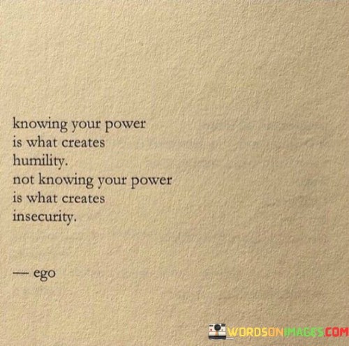 Knowing-Your-Power-Is-What-Creates-Humility-Not-Quotes.jpeg