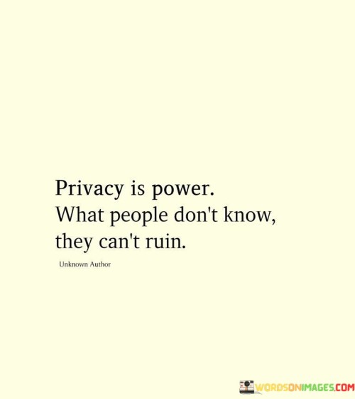 Privacy Is Power What People Don't Know They Can't Quotes