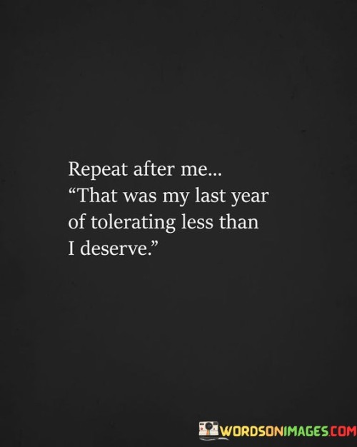 Repeat-After-Me-That-Was-My-Last-Year-Of-Quotes.jpeg