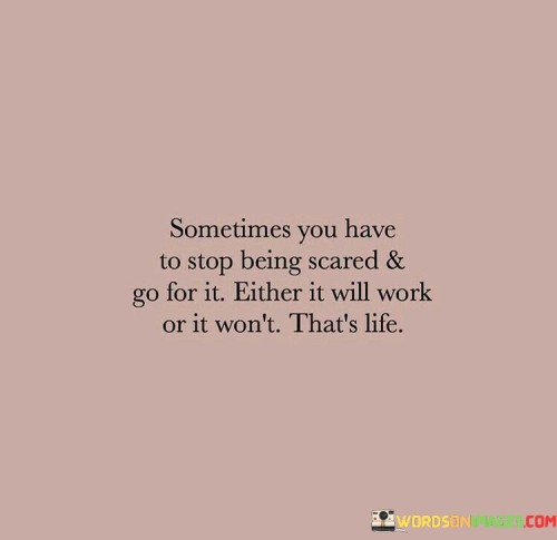 Sometimes-You-Have-To-Stop-Being-Scared-And-Go-Quotes.jpeg