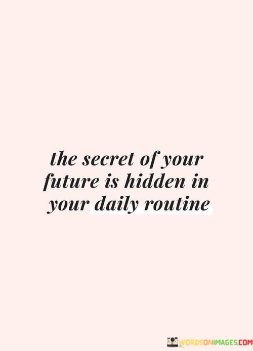 The-Secret-Of-Your-Future-Is-Hidden-In-Your-Daily-Quotes.jpeg
