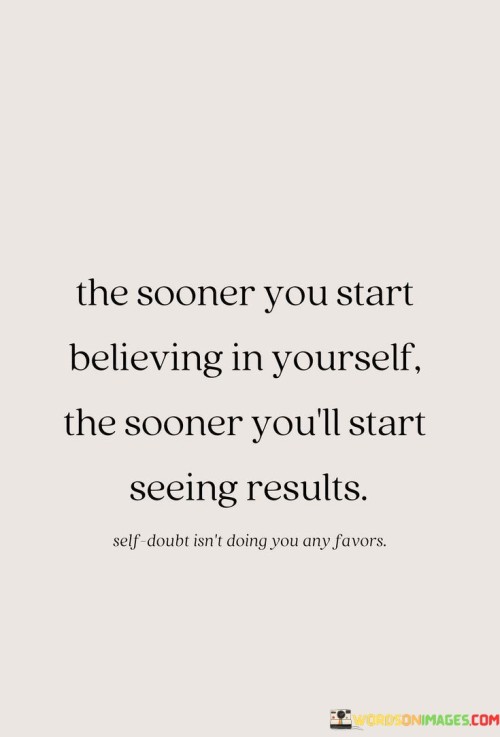 The-Sooner-You-Start-Beliving-In-Yourself-Quotes.jpeg