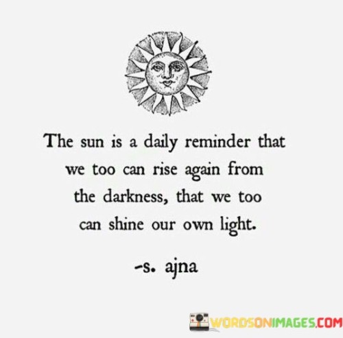 The-Sun-Is-A-Daily-Reminder-That-We-Too-Can-Rise-Again-Quotes.jpeg
