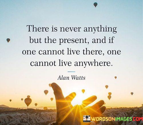 There-Is-Never-Anything-But-The-Present-Quotes.jpeg