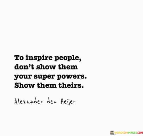 To-Inspire-People-Dont-Show-Them-Your-Super-Quotes.jpeg