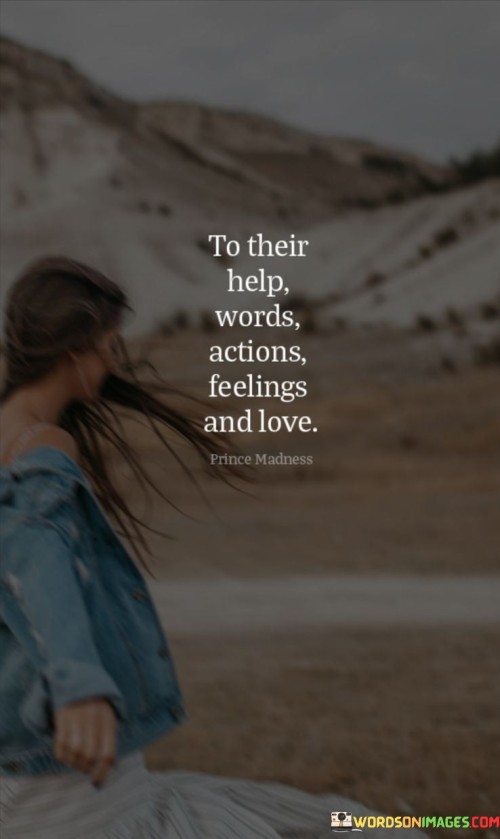 To Their Help Words Actions Feelings And Love Quotes