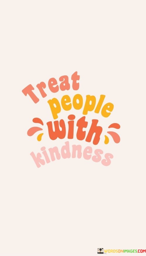 Treat-People-With-Kindnees-Quotes.jpeg