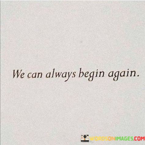 We-Can-Always-Begin-Again-Quotes.jpeg
