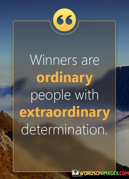 Winners-Are-Ordinary-People-With-Extraordinary-Determination-Quotes.jpeg