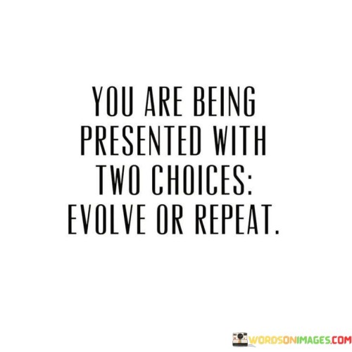 You-Are-Being-Presented-With-Two-Choices-Quotes.jpeg