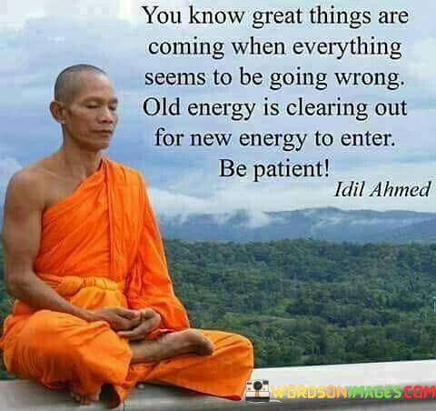 You-Know-Great-Things-Are-Coming-When-Everything-Quotes.jpeg