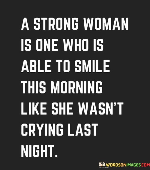 A-Strong-Woman-Is-One-Who-Is-Able-To-Smile.jpeg