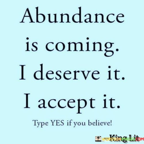 Abundance-Is-Coming-I-Deserve-It-I-Accept-It-Quotes.jpeg