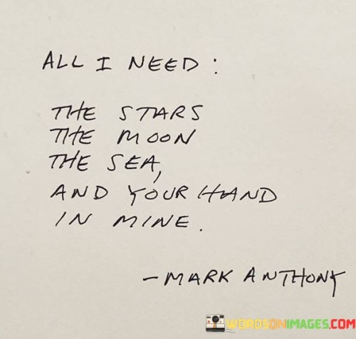 All I Need The Stars The Moon The Sea Quotes