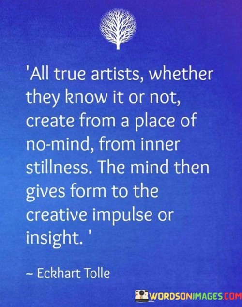 All-True-Artists-Whether-They-Know-It-Or-Not-Create-Quotes.jpeg