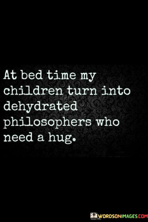 At-Bed-Time-My-Children-Turn-Into-Dehydrated-Quotes.jpeg