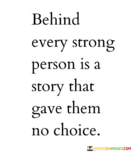 Behind-Every-Strong-Person-Is-A-Story-That-Gave-Them-Quotes.jpeg