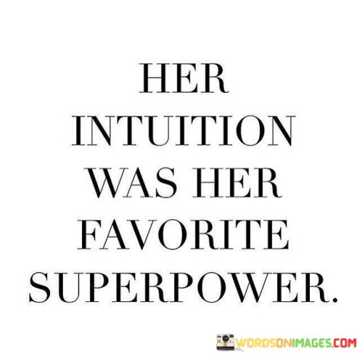 Her Intuition Was Her Favorite Superpower Quotes