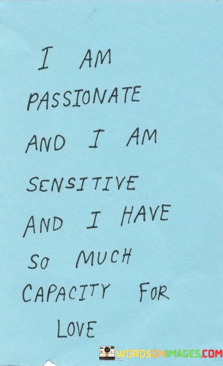 I-Am-Passionate-And-I-Am-Sensitive-And-I-Have-Quotes.jpeg