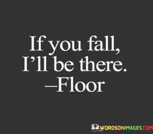 If You Fall I'll Be There Quotes